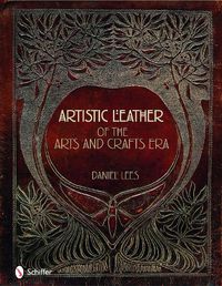 Cover image for Artistic Leather of the Arts and Crafts Era