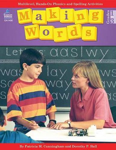 Cover image for Making Words: Multilevel, Hands-On, Developmentally Appropriate Spelling and Phonics Activities