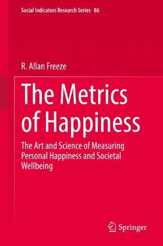 Cover image for The Metrics of Happiness: The Art and Science of Measuring Personal Happiness and Societal Wellbeing