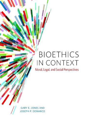 Cover image for Bioethics in Context: Moral, Legal and Social Perspectives