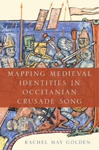 Cover image for Mapping Medieval Identities in Occitanian Crusade Song