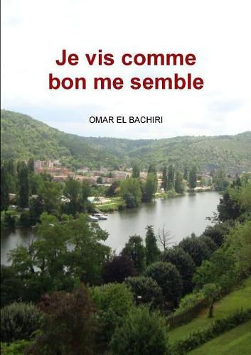 Cover image for Je vis comme bon me semble