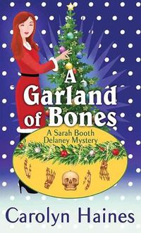 Cover image for A Garland of Bones: A Sarah Booth Delaney Mystery