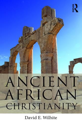 Cover image for Ancient African Christianity: An Introduction to a Unique Context and Tradition