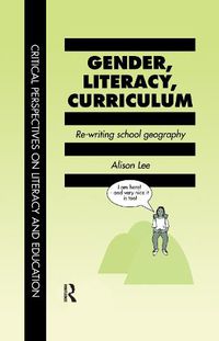 Cover image for Gender, Literacy, Curriculum: Rewriting School Geography