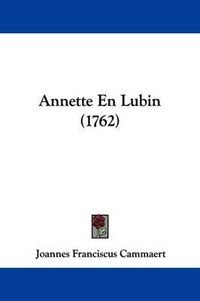 Cover image for Annette En Lubin (1762)