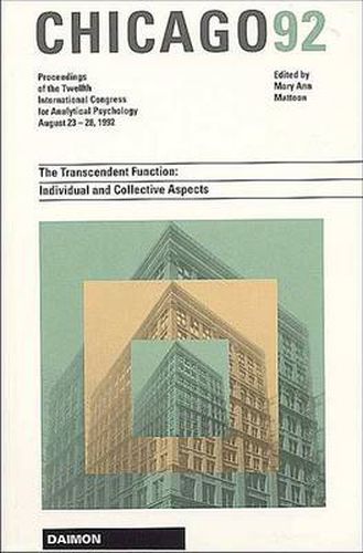 Cover image for Chicago 1992: The Transcendent Function -- Individual & Collective Aspects: Proceedings of the 20th International Congress for Analytical Psychology -- 23-28 August 1992