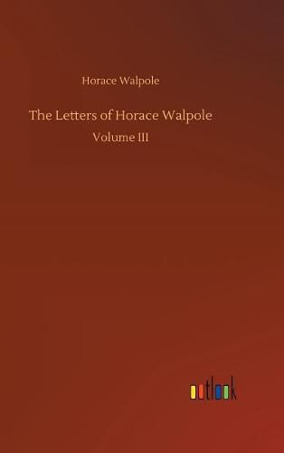 The Letters of Horace Walpole