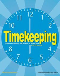 Cover image for Timekeeping: Explore the History and Science of Telling Time