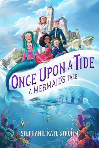 Once Upon a Tide A Mermaid's Tale (Once Upon a Tide, Book 1)