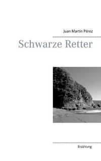 Cover image for Schwarze Retter: Eine Erzahlung