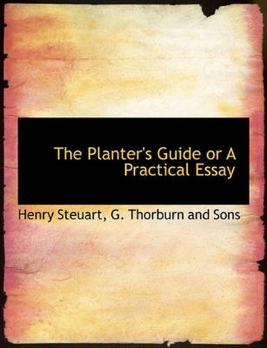 Cover image for The Planter's Guide or a Practical Essay