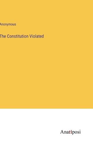 Cover image for The Constitution Violated