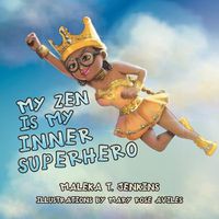 Cover image for My Zen Is My Inner Superhero