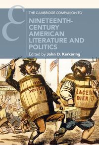 Cover image for The Cambridge Companion to Nineteenth-Century American Literature and Politics