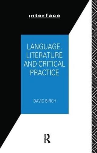 Cover image for Language, Literature and Critical Practice: Ways of Analysing Text