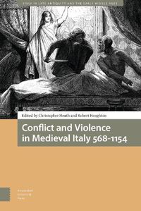 Cover image for Conflict and Violence in Medieval Italy 568-1154