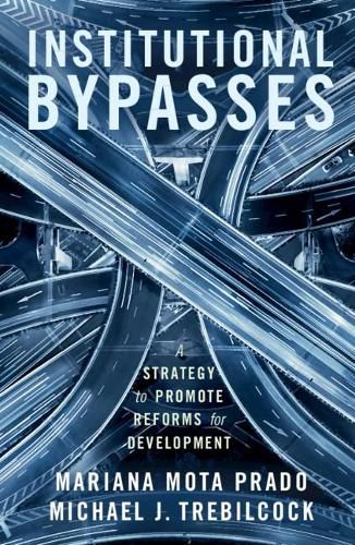 Cover image for Institutional Bypasses: A Strategy to Promote Reforms for Development