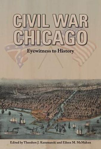 Cover image for Civil War Chicago: Eyewitness to History