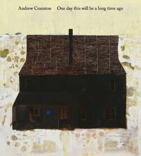 Cover image for Andrew Cranston: One day this will be a long time ago