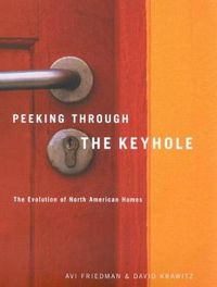 Cover image for Peeking through the Keyhole: The Evolution of North American Homes