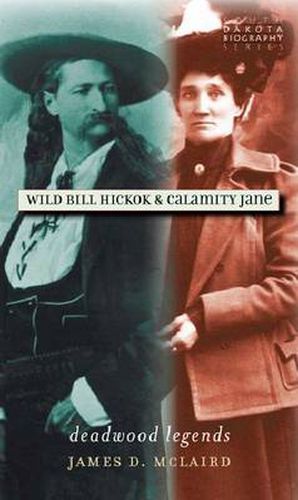 Cover image for Wild Bill Hickok and Calamity Jane: Deadwood Legends