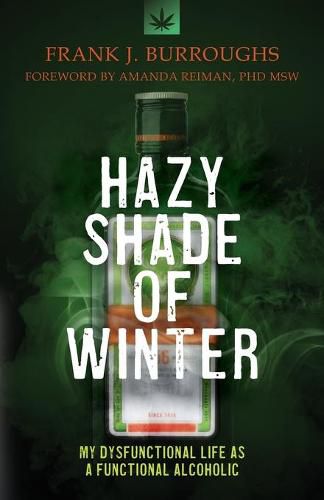 Cover image for Hazy Shade of Winter: My Dysfunctional Life as a Functional Alcoholic