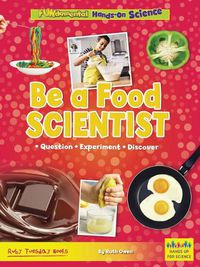 Cover image for Be a Food Scientist