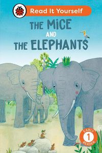 Cover image for The Mice and the Elephants: Read It Yourself - Level 1 Early Reader