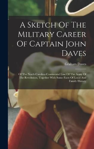 A Sketch Of The Military Career Of Captain John Daves