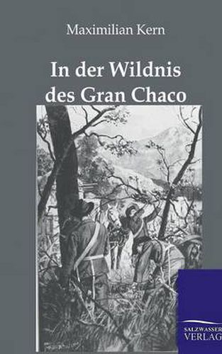 Cover image for In der Wildnis des Gran Chaco