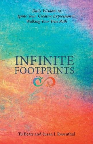 Cover image for Infinite Footprints: Daily Wisdom to Ignite Your Creative Expression in Walking Your True Path