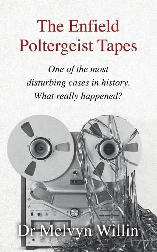 Cover image for The Enfield Poltergeist Tapes: One of the most disturbing cases in history. What really happened?