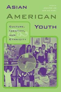 Cover image for Asian American Youth: Culture, Identity and Ethnicity