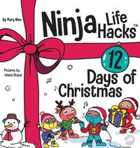 Cover image for Ninja Life Hacks 12 Days of Christmas: A Children's Book About Christmas with the Ninjas