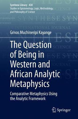 Cover image for The Question of Being in Western and African Analytic Metaphysics: Comparative Metaphysics Using the Analytic Framework