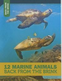 Cover image for 12 Marine Animals Back from the Brink