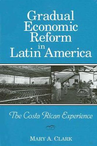 Gradual Economic Reform in Latin America: The Costa Rican Experience