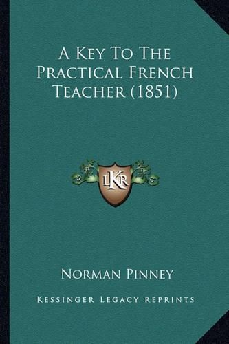 Cover image for A Key to the Practical French Teacher (1851)