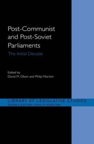 Cover image for Post-Communist and Post-Soviet Parliaments: The Initial Decade