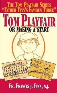 Cover image for Tom Playfair: Or Making a Start