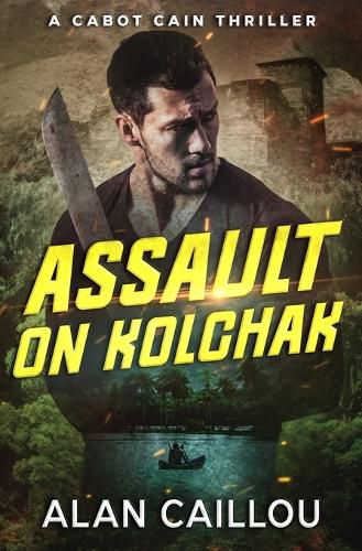 Assault on Kolchak - A Cabot Cain Thriller (Book 1)