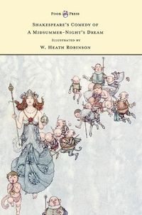 Cover image for Shakespeare's Comedy of a Midsummer-Night's Dream - Illustrated by W. Heath Robinson