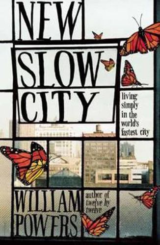 Cover image for New Slow City: Living Simply in the World's Fastest City