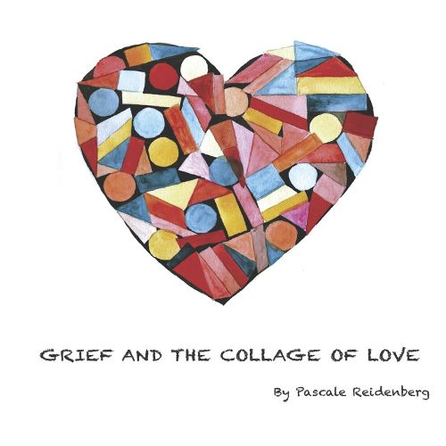 Cover image for Grief and the collage of love
