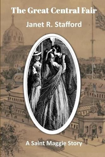 Cover image for The Great Central Fair: A Saint Maggie Story