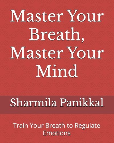 Cover image for Master Your Breath, Master Your Mind