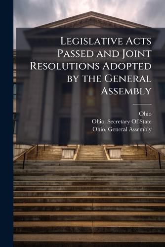 Cover image for Legislative Acts Passed and Joint Resolutions Adopted by the General Assembly