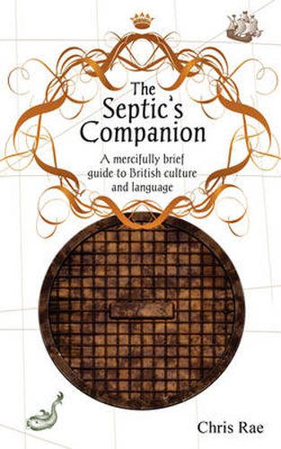 Cover image for The Septic's Companion: A Mercifully Brief Guide to British Culture and Slang