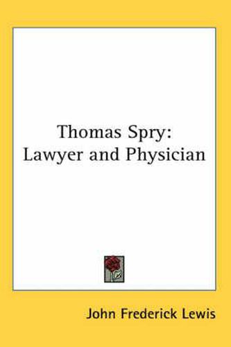 Cover image for Thomas Spry: Lawyer and Physician